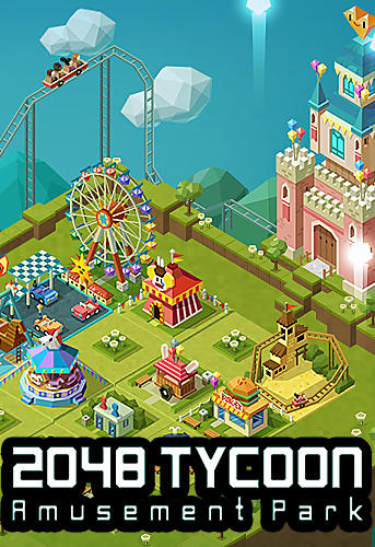 Scarica 2048 tycoon: Theme park mania gratis per Android.