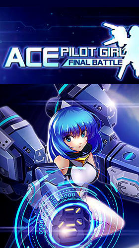 Scarica Ace pilot gir: Final battle gratis per Android.