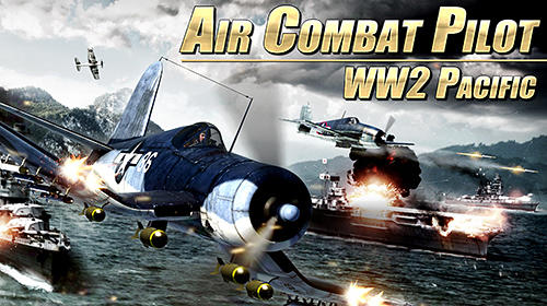 Scarica Air combat pilot: WW2 Pacific gratis per Android.