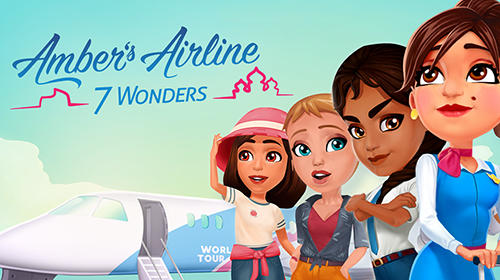 Scarica Amber's airline: 7 Wonders gratis per Android 6.0.