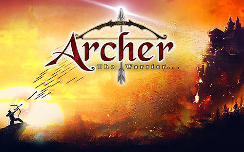 Scarica Archer: The warrior gratis per Android 4.1.