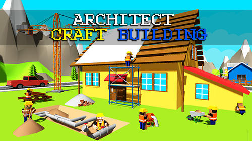 Scarica Architect craft building: Explore construction sim gratis per Android.