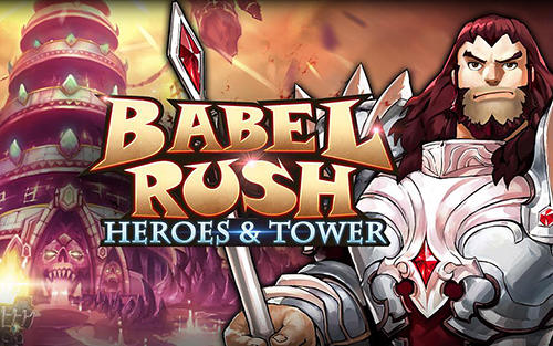 Scarica Babel rush: Heroes and tower gratis per Android 4.1.