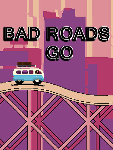Scarica Bad Roads: Go gratis per Android.