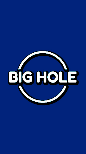 Scarica Big hole gratis per Android.