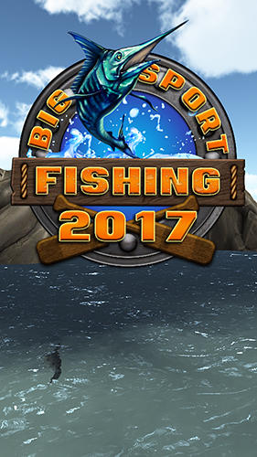 Scarica Big sport fishing 2017 gratis per Android.