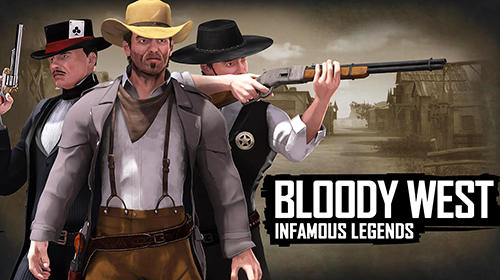 Scarica Bloody west: Infamous legends gratis per Android.