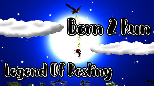 Scarica Born 2 run: Legend of destiny gratis per Android.