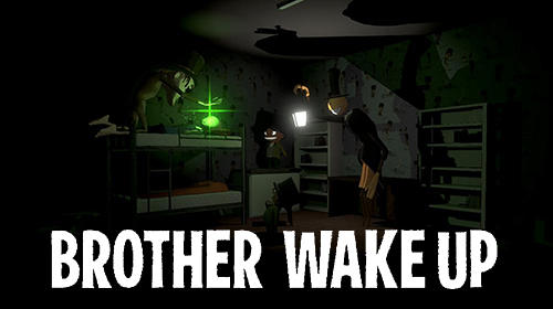 Scarica Brother, wake up gratis per Android.