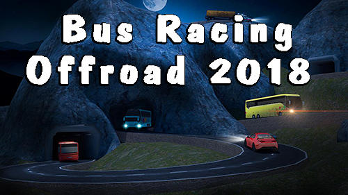 Scarica Bus racing: Offroad 2018 gratis per Android.
