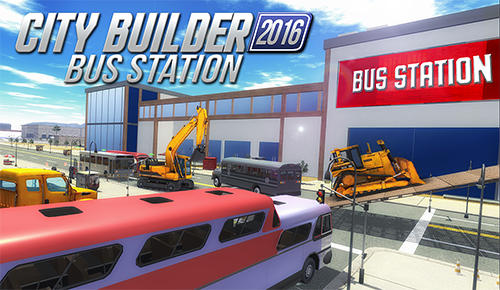 Scarica City builder 2016: Bus station gratis per Android.