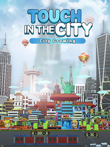 Scarica City growing: Touch in the city gratis per Android.