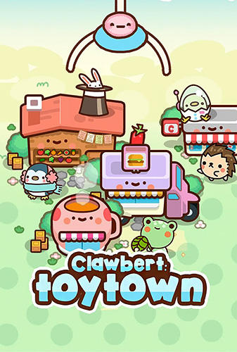 Scarica Clawbert: Toy town gratis per Android 4.1.