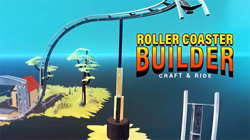 Scarica Craft and ride: Roller coaster builder gratis per Android 4.1.