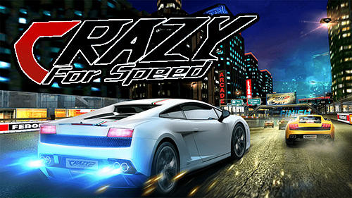 Scarica Crazy for speed gratis per Android.