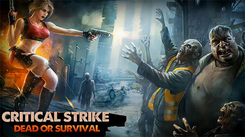 Scarica Critical strike: Dead or survival gratis per Android 2.3.