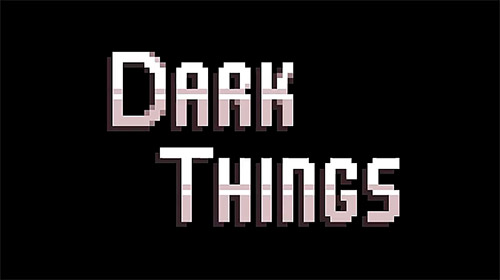 Scarica Dark things: Pilot version gratis per Android 4.1.