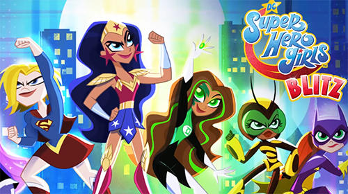 Scarica DC super hero girls blitz gratis per Android.