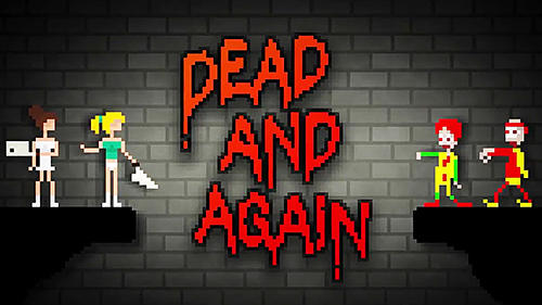 Scarica Dead and again gratis per Android.