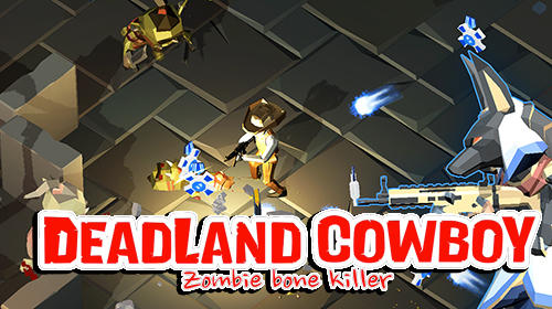Scarica Deadland cowboy: Zombie bone killer gratis per Android 4.1.
