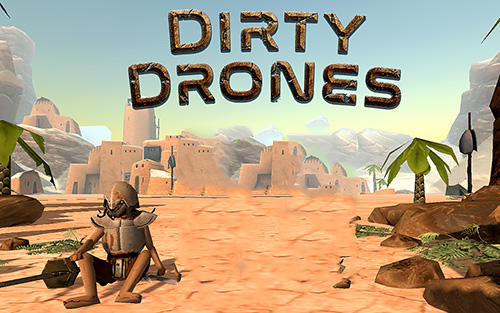 Dirty drones