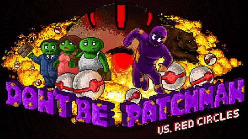 Scarica Don't be patchman vs. red circles gratis per Android.
