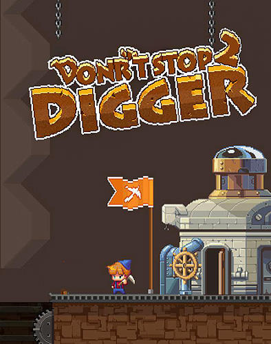 Scarica Don't stop digger 2 gratis per Android 4.1.