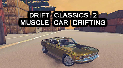 Scarica Drift classics 2: Muscle car drifting gratis per Android.