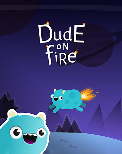 Scarica Dude on fire gratis per Android.