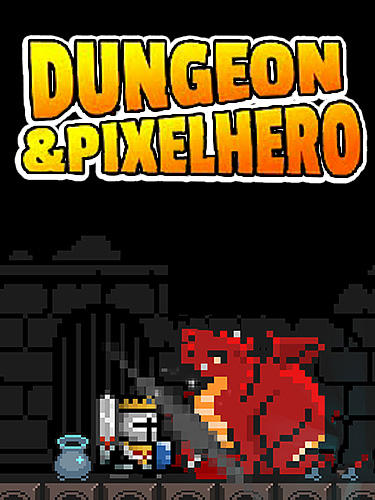 Scarica Dungeon n pixel hero: Retro RPG gratis per Android.