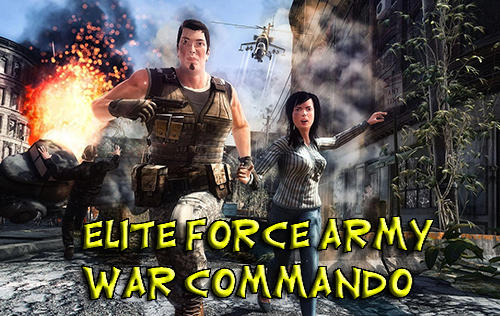 Scarica Elite force army war commando gratis per Android.