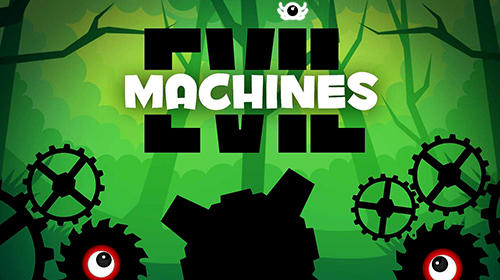 Scarica Evil machines gratis per Android.
