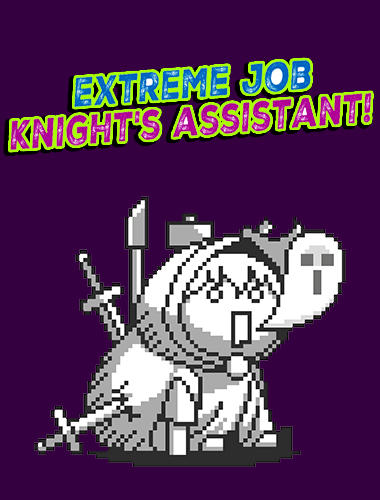 Scarica Extreme job knight's assistant! gratis per Android.