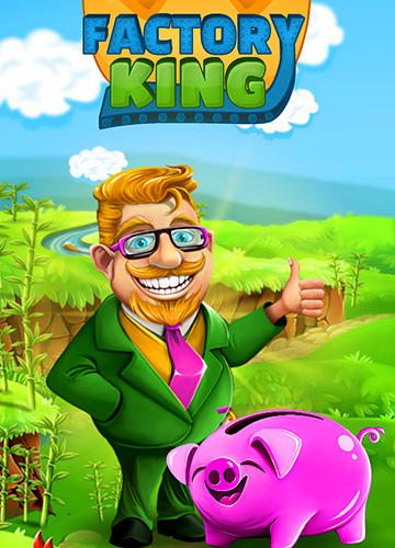 Scarica Factory king gratis per Android 4.0.