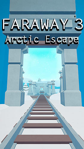 Scarica Faraway 3: Arctic escape gratis per Android.