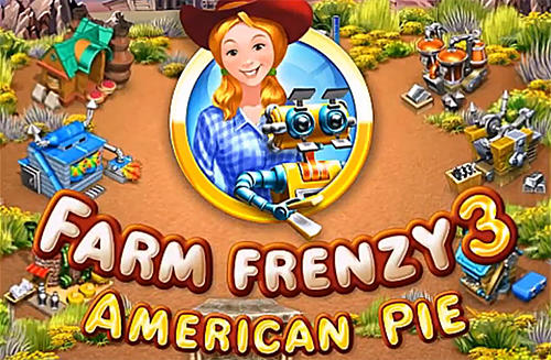 Scarica Farm frenzy 3: American pie gratis per Android.