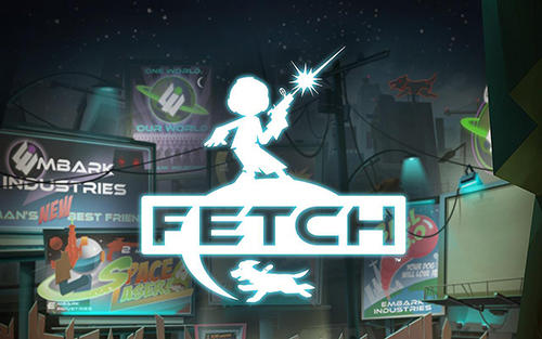 Scarica Fetch gratis per Android.