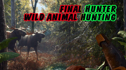 Scarica Final hunter: Wild animal hunting gratis per Android.