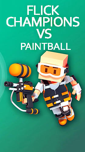 Scarica Flick champions VS: Paintball gratis per Android.