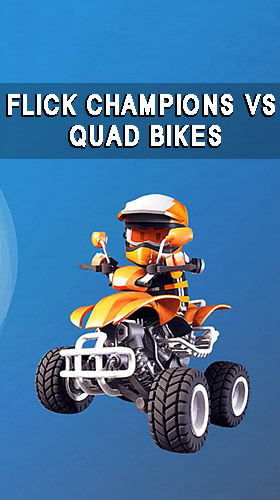 Scarica Flick champions VS: Quad bikes gratis per Android.