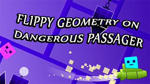Scarica Flippy geometry on dangerous passager gratis per Android.