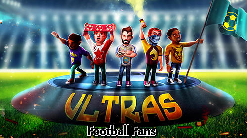 Scarica Football fans: Ultras the game gratis per Android 4.3.