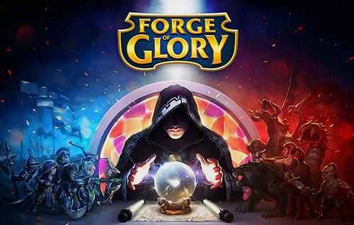 Scarica Forge of glory gratis per Android.