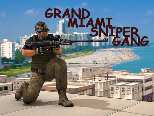 Scarica Grand Miami sniper gang 3D gratis per Android.
