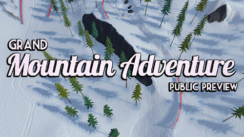 Scarica Grand mountain adventure: Public preview gratis per Android.