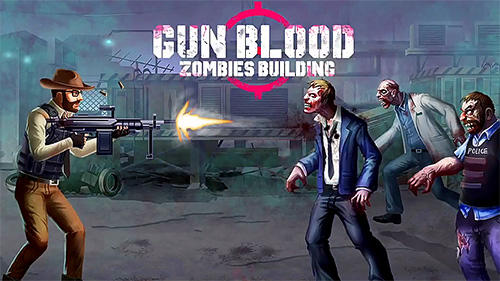 Scarica Gun blood zombies building gratis per Android.
