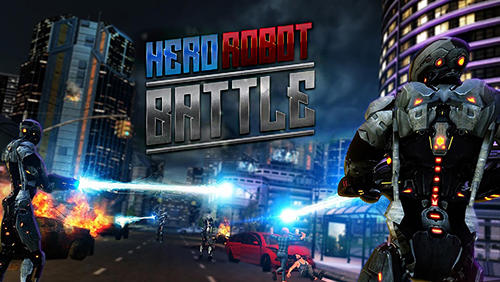 Scarica Hero robot battle gratis per Android.