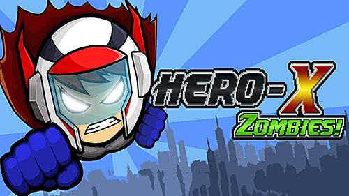 Scarica Hero-X: Zombies! gratis per Android.
