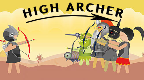 Scarica High archer: Archery game gratis per Android 4.1.