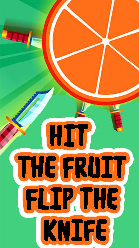 Scarica Hit the fruit: Flip the knife gratis per Android 4.1.